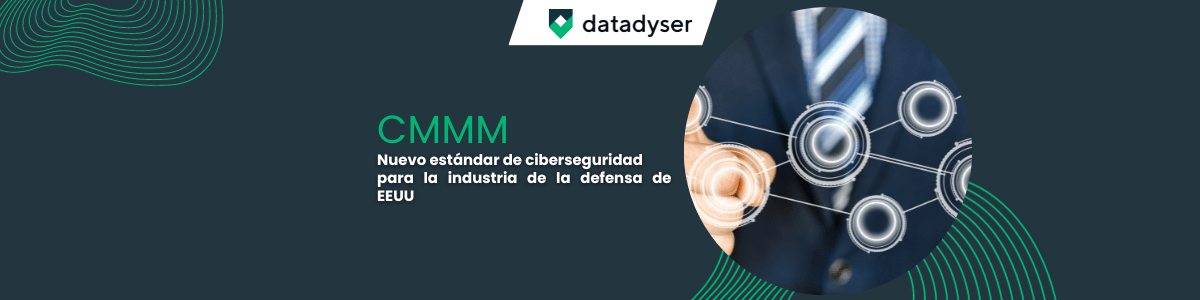 CMMM - nuevo estándar de ciberseguridad para la industria de la defensa de EEUU